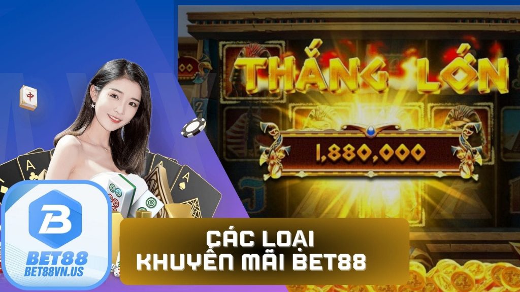 Các loại khuyến mãi Bet88