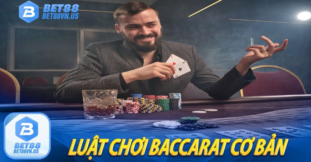 Luật chơi Baccarat cơ bản 